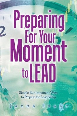 Preparing for Your Moment to Lead