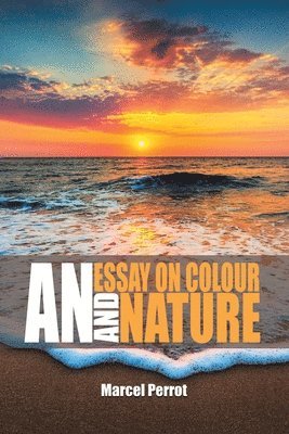 An Essay on Colour and Nature 1