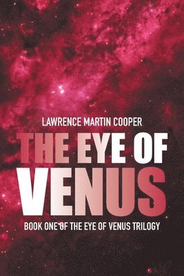 Lawrence Martin Cooper, LAWRENCE MARTIN COOPER - Eye of Venus, Häftad