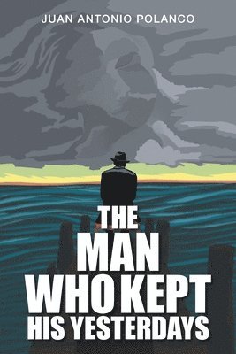 bokomslag Man Who Kept His Yesterdays