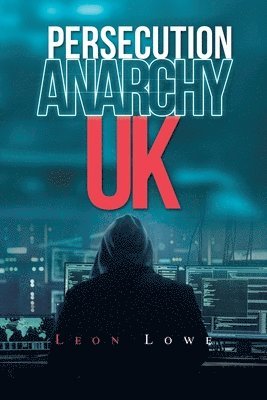 Persecution Anarchy Uk 1