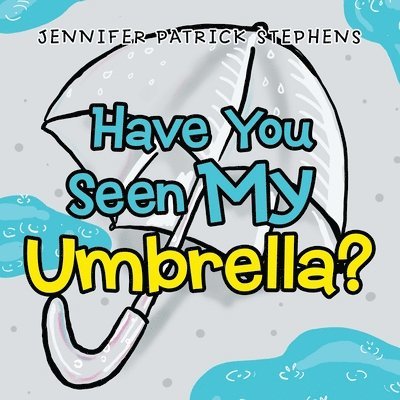 Have You Seen My Umbrella? 1