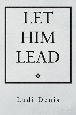 Let Him Lead 1