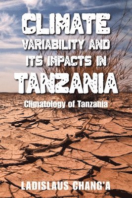 bokomslag Climate Variability and Its Impacts in Tanzania