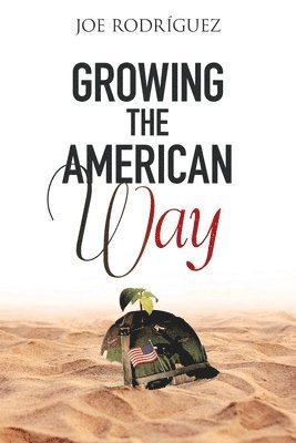 Joe Rodriguez - Growing the American Way, Häftad