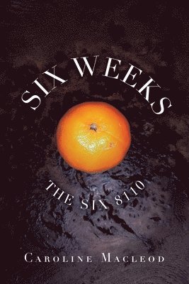 Caroline MacLeod, Caroline Macleod - Six Weeks, Häftad