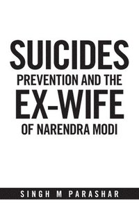 bokomslag Suicides Prevention and the Ex-Wife of Narendra Modi