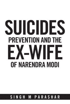 Suicides Prevention and the Ex-Wife of Narendra Modi 1