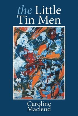 Caroline MacLeod, Caroline Macleod - Little Tin Men, Häftad