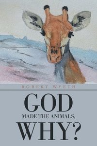bokomslag God Made the Animals, Why?