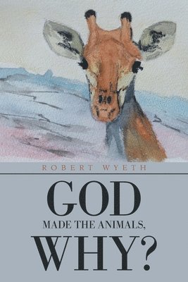 bokomslag God Made the Animals, Why?