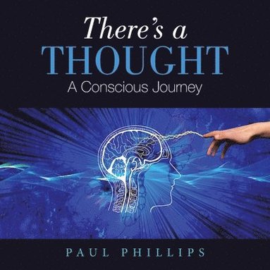 Paul Phillips - There's a Thought, Häftad