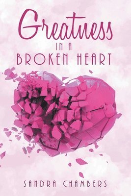 Greatness in a Broken Heart 1