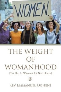 bokomslag The Weight of Womanhood