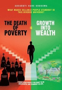 bokomslag The Death of Poverty Is Growth into Wealth