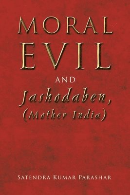 Moral Evil and Jashodaben, (Mother India) 1