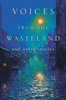 Voices from the Wasteland and Other Stories 1