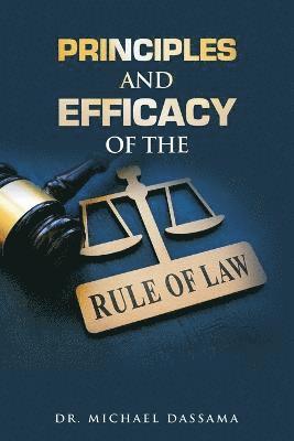 Michael Dassama, Dr. Michael Dassama - Principles and Efficacy of the Rule of Law, Häftad