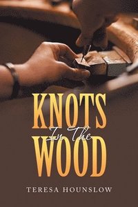 bokomslag Knots in the Wood
