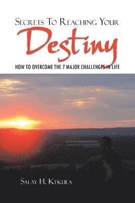 Secrets to Reaching Your Destiny 1