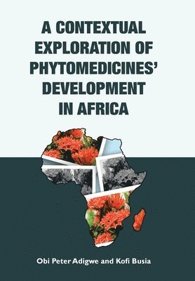 A Contextual Exploration of Phytomedicines' Development in Africa 1