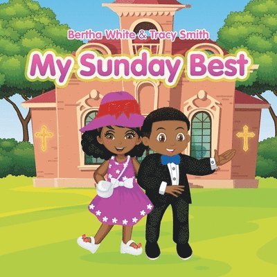 Bertha White, Tracy Smith - My Sunday Best, Häftad