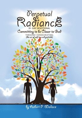 Ashari P Wallace, Ashari P. Wallace - Perpetual Radiance 31- Day Devotional, Inbunden