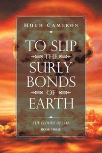 bokomslag To Slip The Surly Bonds Of Earth
