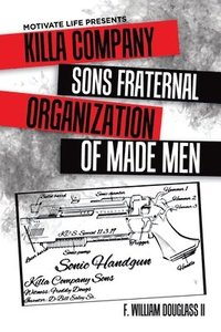 bokomslag Motivate Life Presents Killa Company Sons Fraternal Organization of Made Men