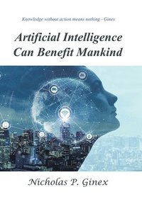 bokomslag Artificial Intelligence Can Benefit Mankind
