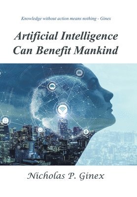 bokomslag Artificial Intelligence Can Benefit Mankind