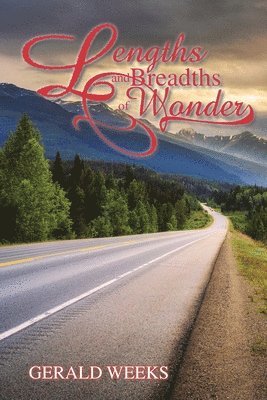 Gerald Weeks - Lengths and Breadths of Wonder, Häftad