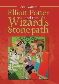 bokomslag Elliott Potter and the Wizard's Stonepath