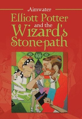 Elliott Potter and the Wizard's Stonepath 1