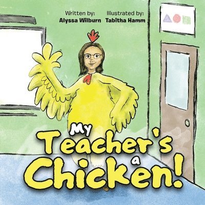 My Teacher's a Chicken! 1