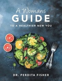 bokomslag Womans Guide to a Healthier New You