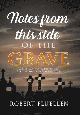 Notes from This Side of the Grave 1