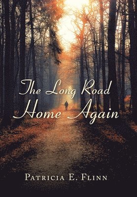 Patricia E Flinn, Patricia E. Flinn - Long Road Home Again, Inbunden