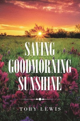 Toby Lewis - Saving Goodmorning Sunshine, Häftad