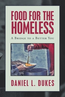 Daniel L Dukes, Daniel L. Dukes - Food for the Homeless, Häftad
