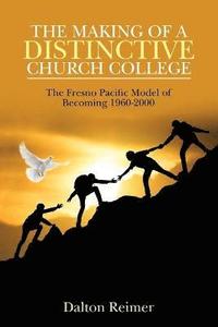 bokomslag The Making of a Distinctive Church College