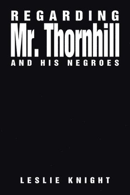 Regarding Mr. Thornhill and His Negroes 1