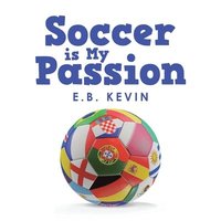 bokomslag Soccer Is My Passion