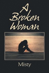 bokomslag A Broken Woman
