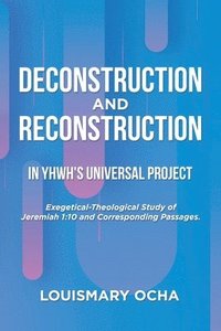 bokomslag Deconstruction and Reconstruction in Yhwh's Universal Project