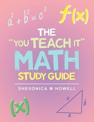 The &quot;You Teach It&quot; Math Study Guide 1