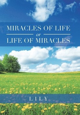 bokomslag Miracles of Life or Life of Miracles