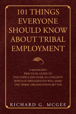 bokomslag 101 Things Everyone Should Know About Tribal Employment