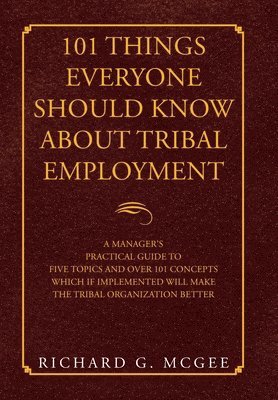 bokomslag 101 Things Everyone Should Know About Tribal Employment