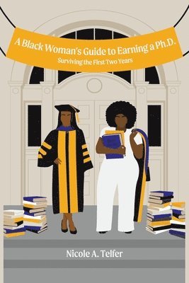 bokomslag A Black Woman's Guide to Earning a Ph.D.